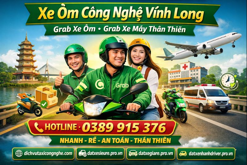 Xe Ôm Công Nghệ Vĩnh Long, Grab Xe Ôm, Grab Xe Máy Thân Thiện ☎️ 0389915376
