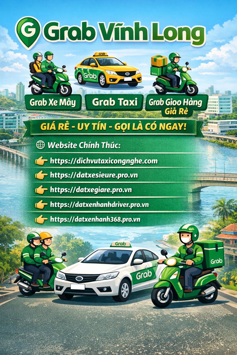 Grab Vĩnh Long, Grab Xe Máy, Taxi, Giao Hàng Giá Rẻ ☎️ 0389915376