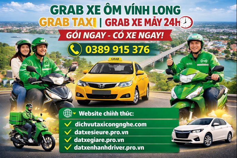 Grab Xe Ôm Vĩnh Long, Grab Taxi, Grab Xe Máy 24h ☎️ 0389915376